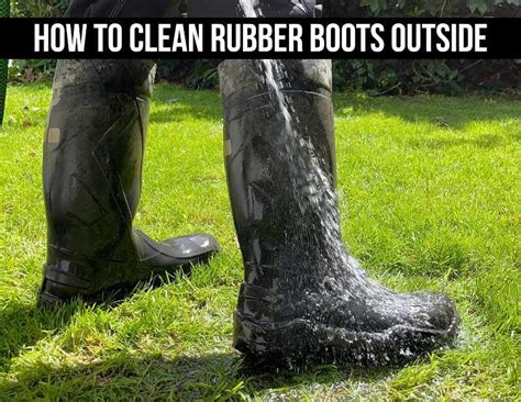 how to clean rubber boots.